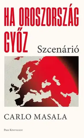Politológia Ha Oroszország győz - Szcenárió - Carlo Masala