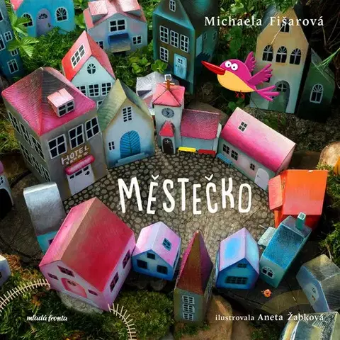 Pre deti a mládež - ostatné Městečko - Michaela Fišarová