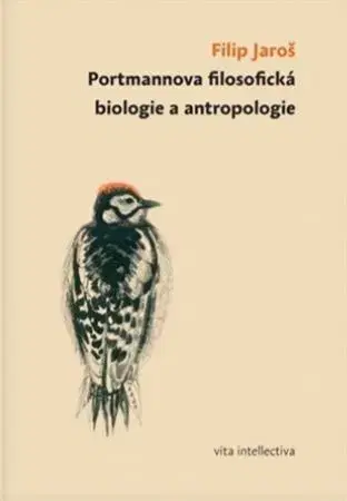 Biológia, fauna a flóra Portmannova filosofická biologie a antropologie - Jaroslav Filip