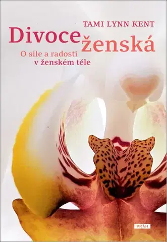 Zdravie, životný štýl - ostatné Divoce ženská - Tami Lynn Kent,Alexandra Vysloužilová