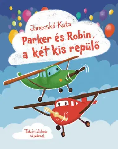 Rozprávky Parker és Robin, a két kis repülő - Kata Janecskó
