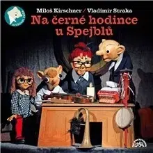 Rozprávky SUPRAPHON a.s. Na černé hodince u Spejblů