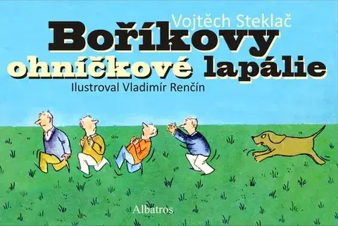 Rozprávky Boříkovy ohníčkové lapálie - Vojtěch Steklač,Vladimír Renčín