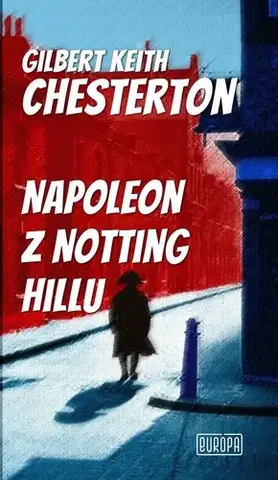 Svetová beletria Napoleon z Notting Hillu - Gilbert Keith Chesterton