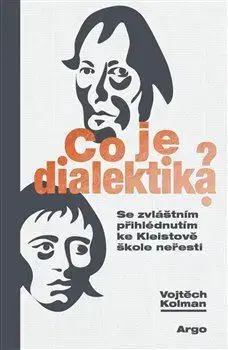 Filozofia Co je dialektika? - Vojtěch Kolman