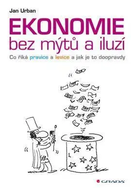 Ekonómia, Ekonomika Ekonomie bez mýtů a iluzí - Urban Jan