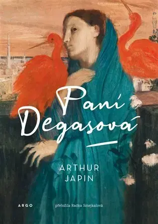 Romantická beletria Paní Degasová - Arthur Japin