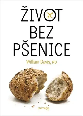Zdravie, životný štýl - ostatné Život bez pšenice - William Davis