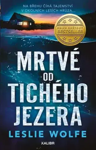 Detektívky, trilery, horory Mrtvé od Tichého jezera - Leslie Wolfe
