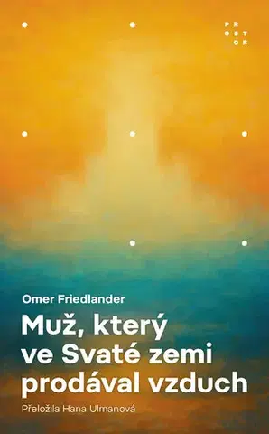 Romantická beletria Muž, který ve Svaté zemi prodával vzduch - Omer Friedlander