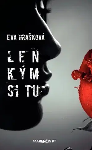 Romantická beletria Len kým si tu - Eva Hrašková