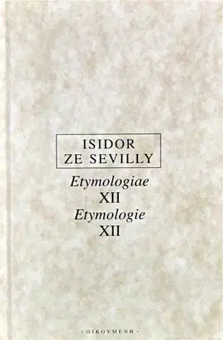 Filozofia Etymologie XII. - Isidor ze Sevilly