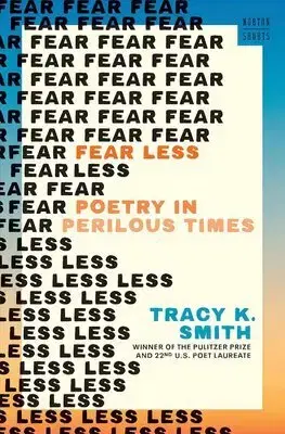 Svetová poézia Fear Less - Tracy K. Smith