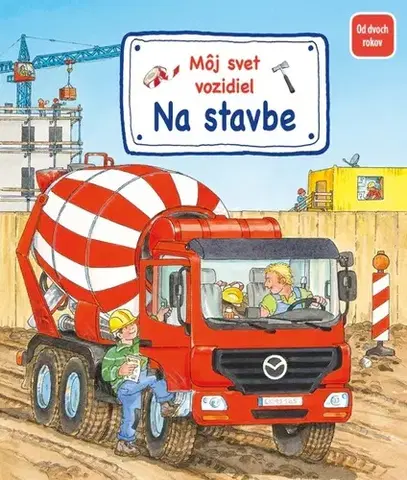 Leporelá, krabičky, puzzle knihy Môj svet vozidiel: Na stavbe - Susanne Gernhäuser,Wolfgang Metzger