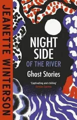 Detektívky, trilery, horory Night Side of the River - Jeanette Winterson