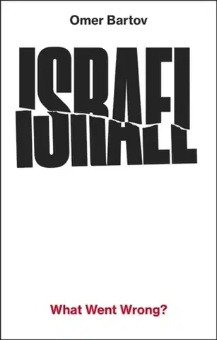 Politológia Israel: What Went Wrong? - Bartov Omer