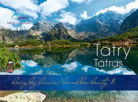 Encyklopédie, obrazové publikácie Tatry - Krásy bez hraníc II - Milan Lučanský