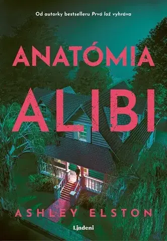 Detektívky, trilery, horory Anatómia alibi - Ashley Elston,Miriam Ghaniová