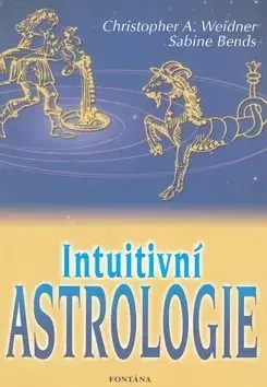 Astrológia, horoskopy, snáre Intuitivní astrologie - Christopher A. Weidner
