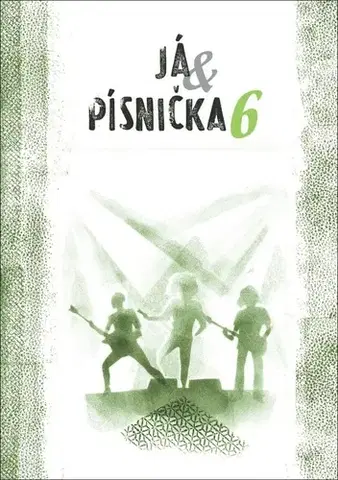 Hudba - noty, spevníky, príručky Já & písnička 6