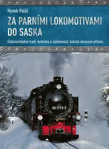 Auto, moto Za parními lokomotivami do Saska - Hynek Palát