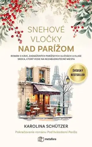 Romantická beletria Snehové vločky nad Parížom - Karolina Schützer,Anna Chelemendiková