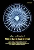 Ezoterika - ostatné Naše duše může létat - Marco Bischof