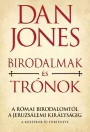 História - ostatné Birodalmak és trónok - Dan Jones
