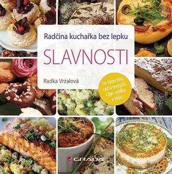 Kuchárky - ostatné Radčina kuchařka bez lepku – Slavnosti - Radka Vrzalová