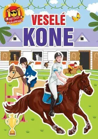 Nalepovačky, vystrihovačky, skladačky Veselé kone - 101 aktivít s nálepkami