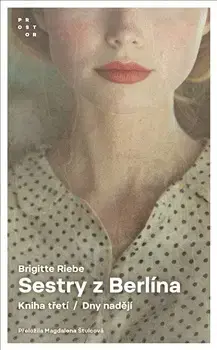 Historické romány Sestry z Berlína 3: Dny nadějí - Brigitte Riebe,Magdalena Štulcová
