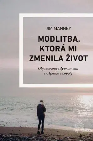 Kresťanstvo Modlitba, ktorá mi zmenila život - Jim Manney