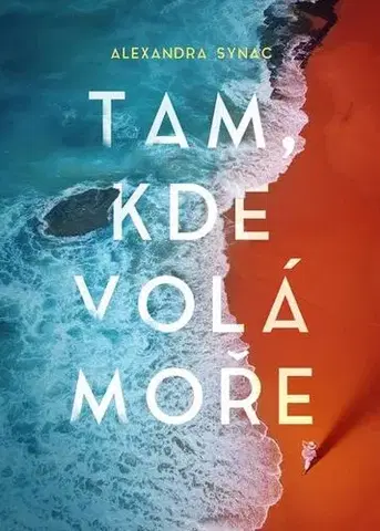 Beletria - ostatné Tam, kde volá moře - Alexandra Synac