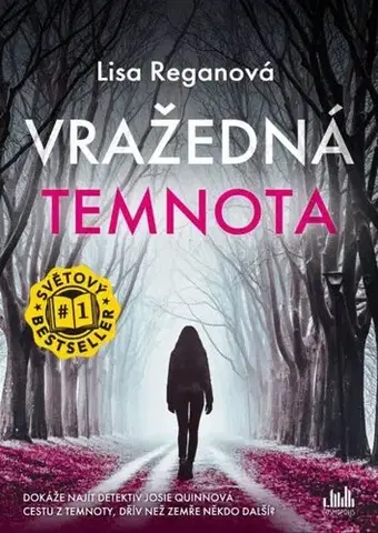 Detektívky, trilery, horory Vražedná temnota (Josie Quinnová 7) - CZ - Lisa Regan