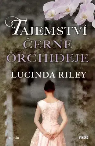 Historické romány Tajemství černé orchideje, 2. vydání - Lucinda Riley