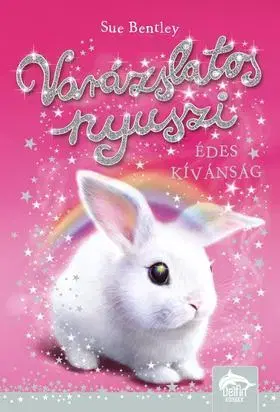 Dobrodružstvo, napätie, western Varázslatos nyuszi - Édes kívánság - Sue Bentley