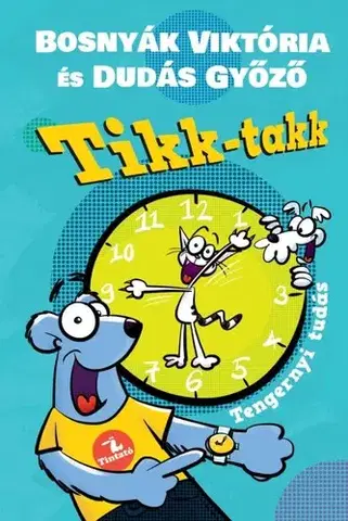 Rozprávky Tikk-takk - Viktória Bosnyák,Győző Dudás