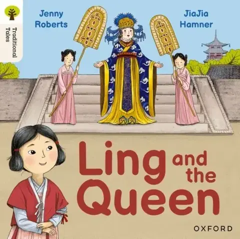 Príprava do školy, pracovné zošity Oxford Reading Tree Traditional Tales: Level 3: Ling and the Queen - Jenny Roberts