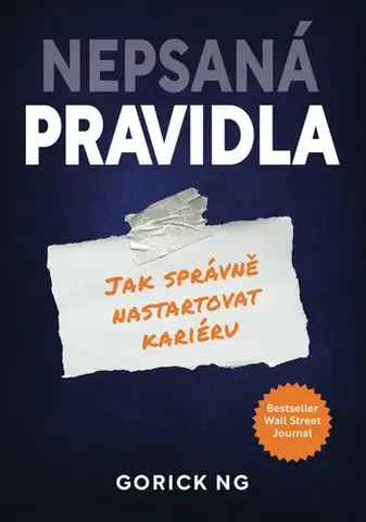 Biznis a kariéra Nepsaná pravidla - Gorick Ng,Jana Chaloupecká