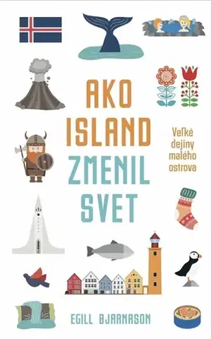 Svetové dejiny, dejiny štátov Ako Island zmenil svet - Egill Bjarnanson