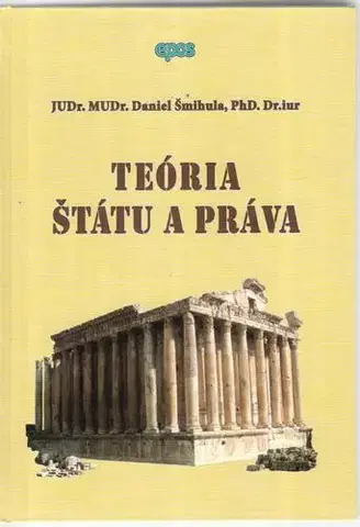 Teória práva Teória štátu a práva - Daniel Šmihula