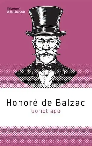 Svetová beletria Goriot apó - Honoré de Balzac,Péter Bíró