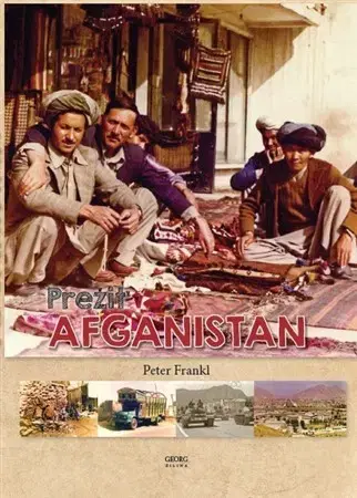 Cestopisy Prežiť Afganistan - Peter Frankl