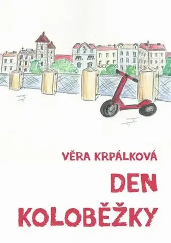 Novely, poviedky, antológie Den koloběžky - Věra Krpálková