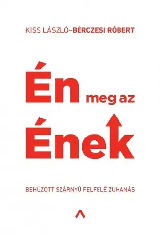 Film, hudba Én meg az Ének - Bérczesi Róbert,László Kiss