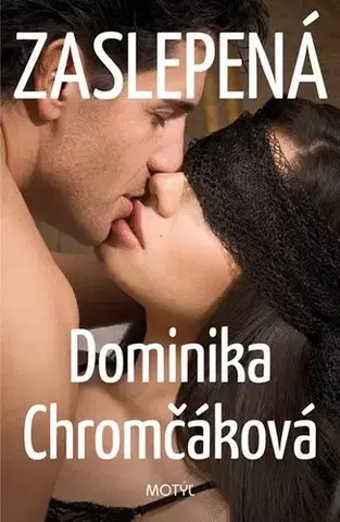 Romantická beletria Zaslepená - Dominika Chromčáková