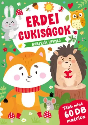 Nalepovačky, vystrihovačky, skladačky Erdei cukiságok - matricás kifestő - Kolektív autorov