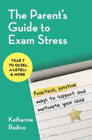 Rodičovstvo, rodina The Parent's Guide to Exam Stress - Katharine Radice