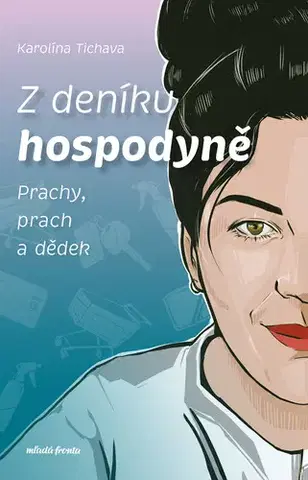 Hobby - ostatné Z deníku hospodyně - Karolína Tichava