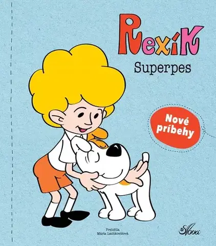 Rozprávky Rexík. Superpes - Maria Szarf,Mária Lachkovičová
